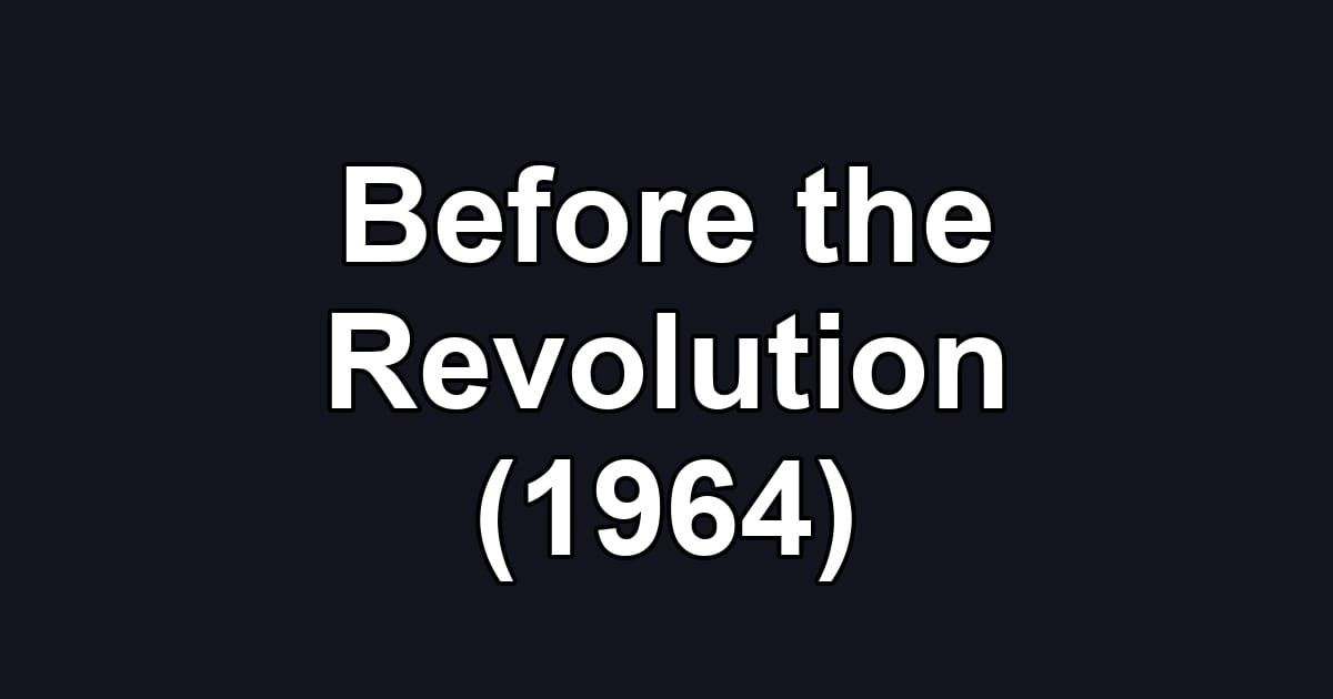 Before the Revolution (1964)