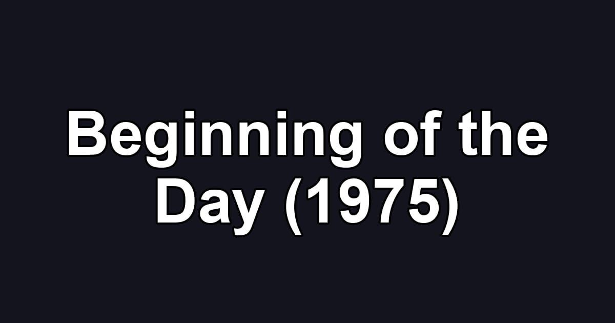 Beginning of the Day (1975)
