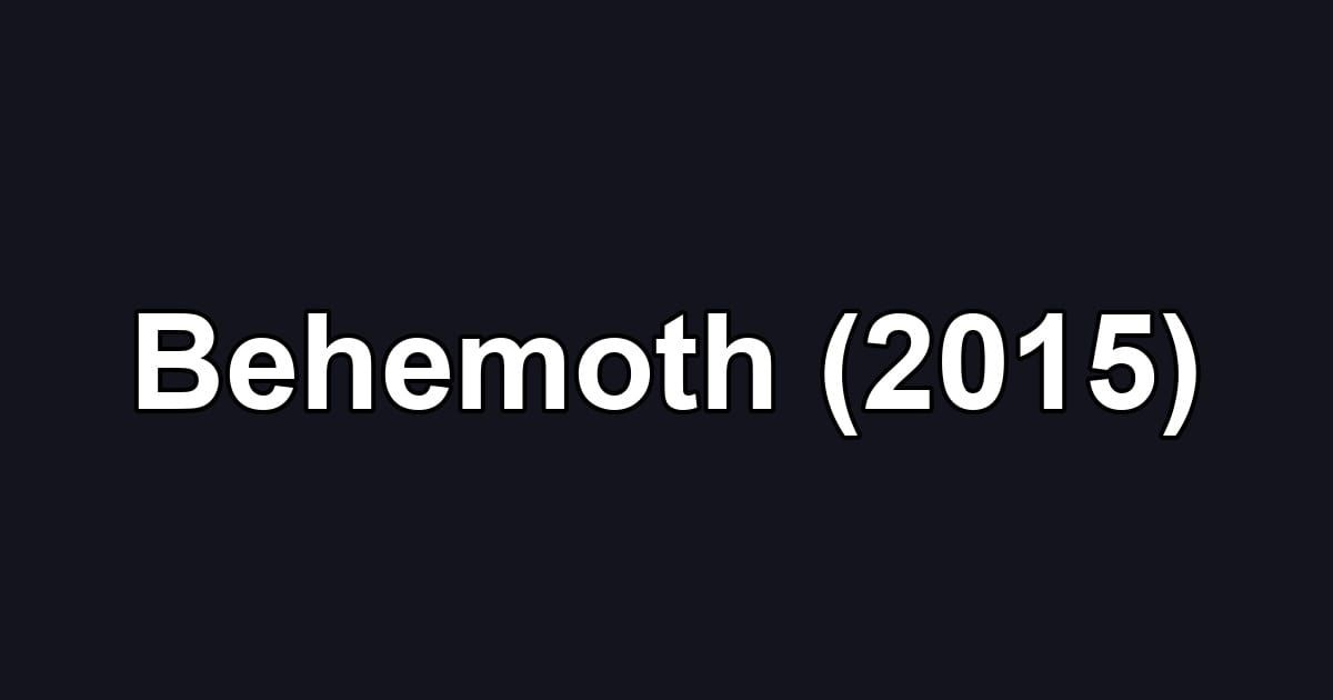 Behemoth (2015)