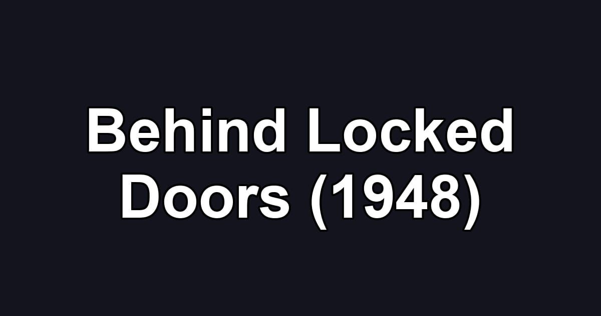 Behind Locked Doors (1948)
