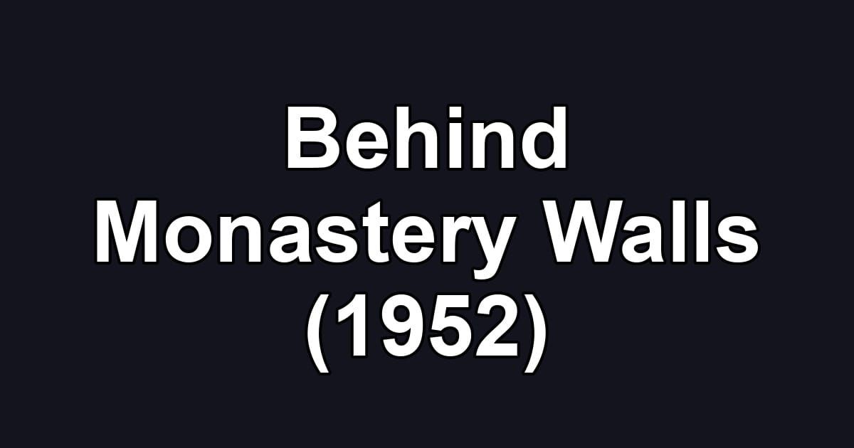 Behind Monastery Walls (1952)