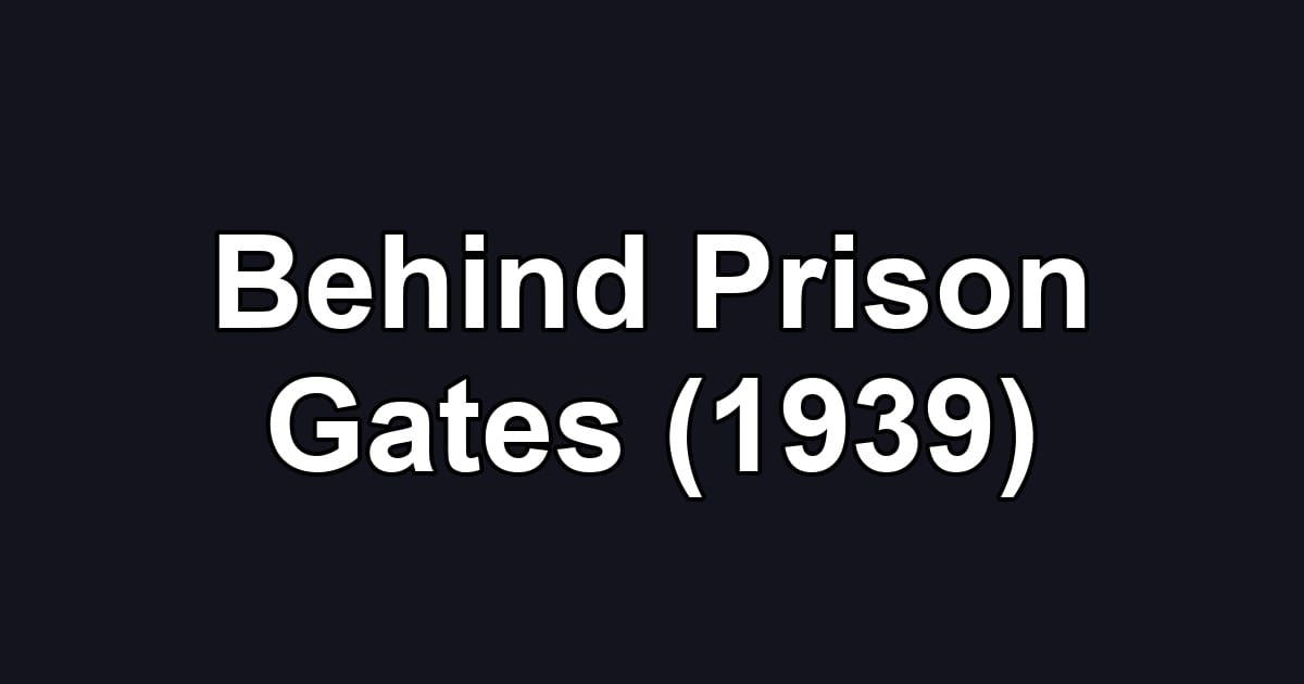 Behind Prison Gates (1939)