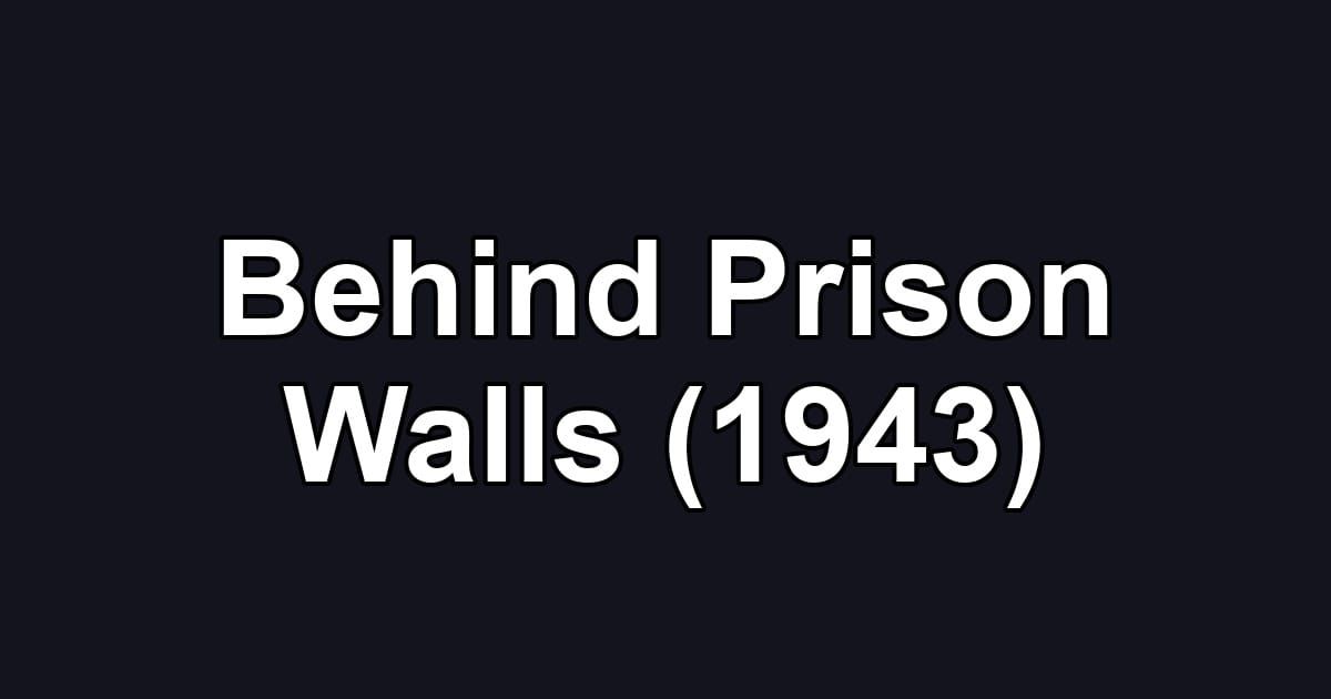 Behind Prison Walls (1943)