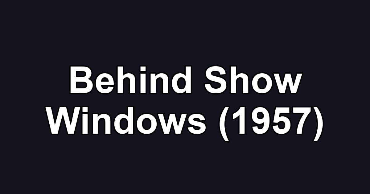 Behind Show Windows (1957)