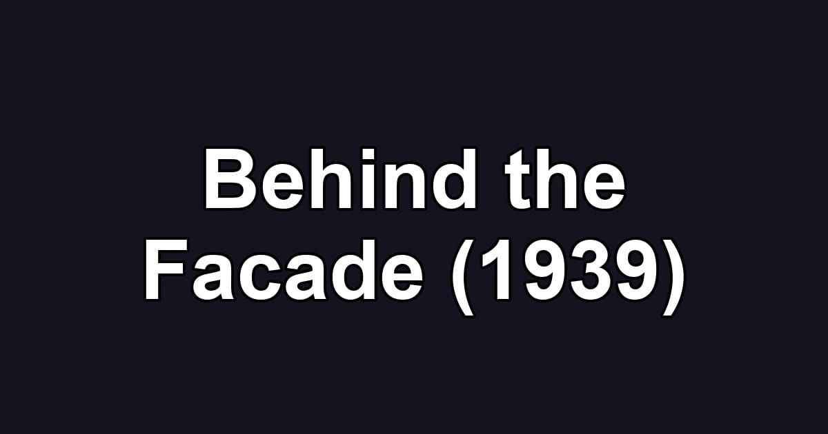 Behind the Facade (1939)