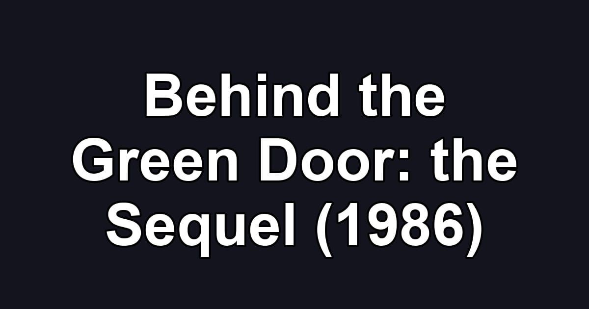 Behind the Green Door: the Sequel (1986)