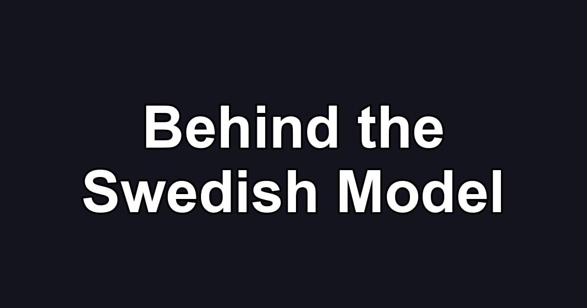 Behind the Swedish Model