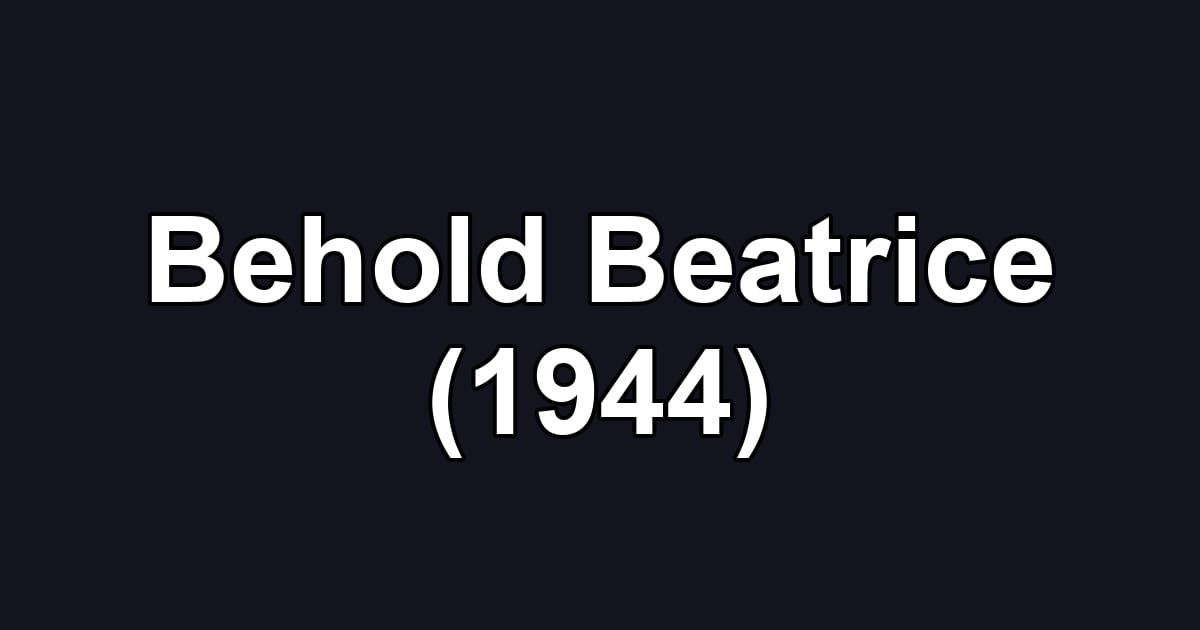 Behold Beatrice (1944)