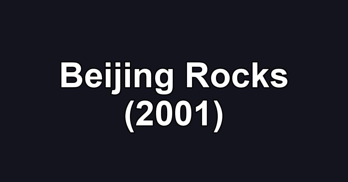Beijing Rocks (2001)