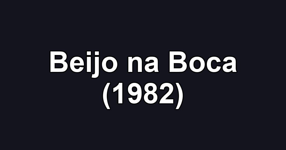 Beijo na Boca (1982)