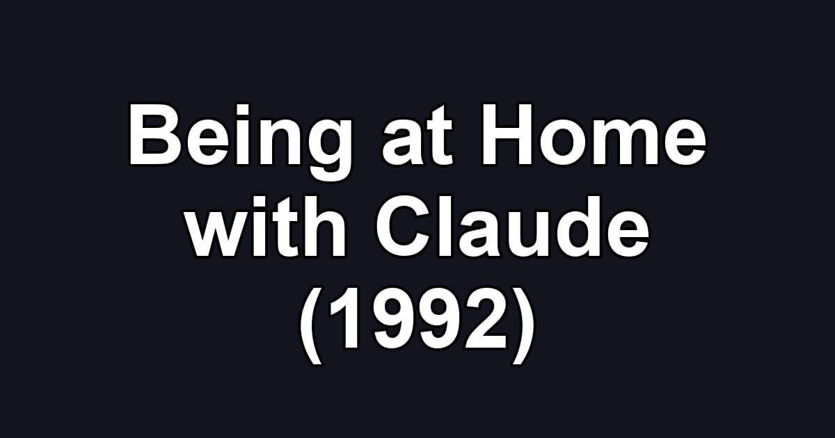 Being at Home with Claude (1992)