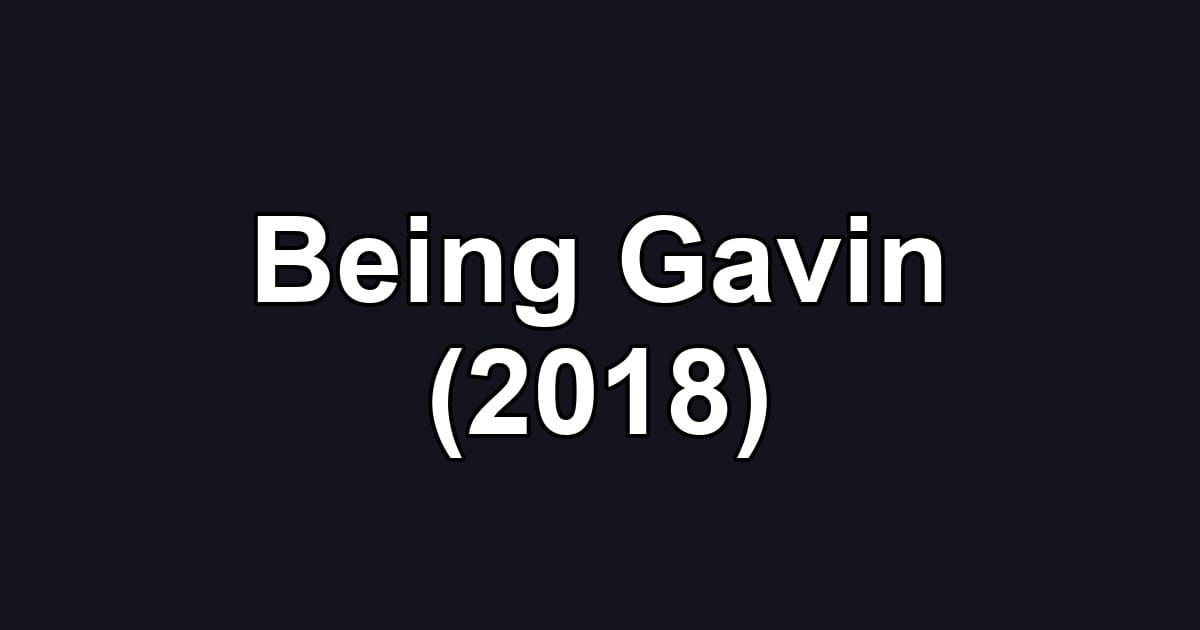 Being Gavin (2018)