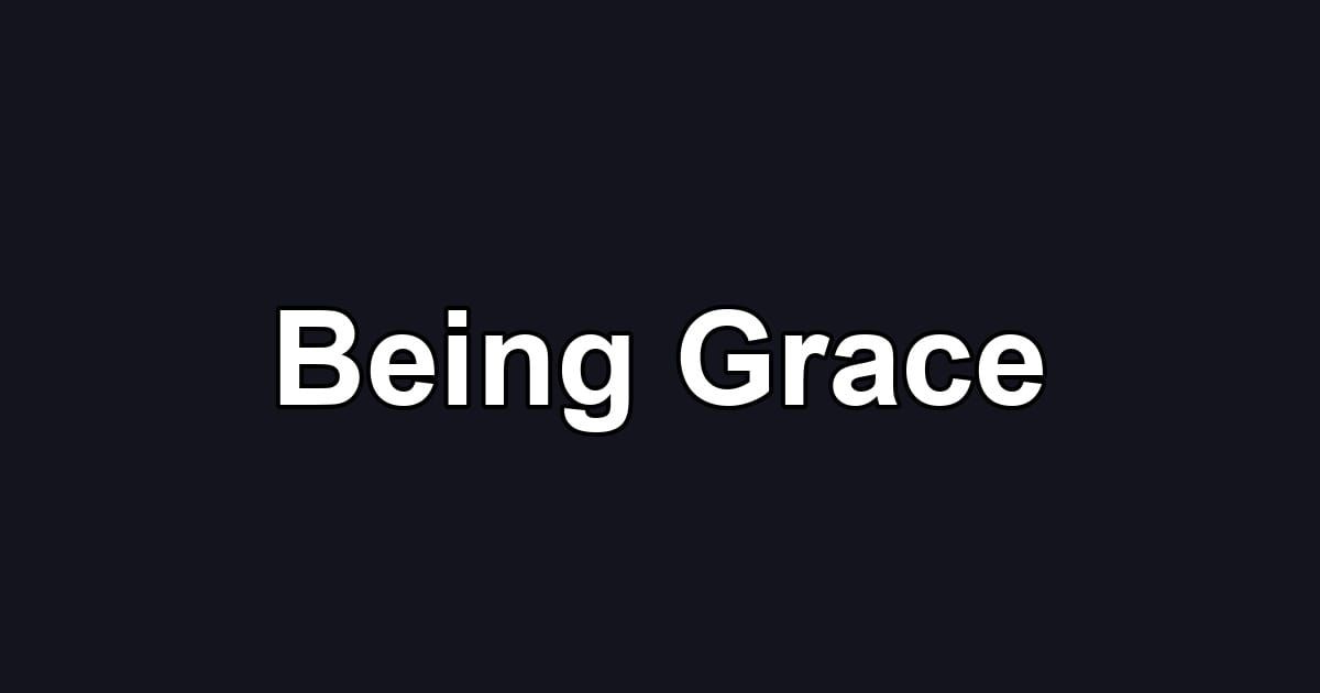 Being Grace