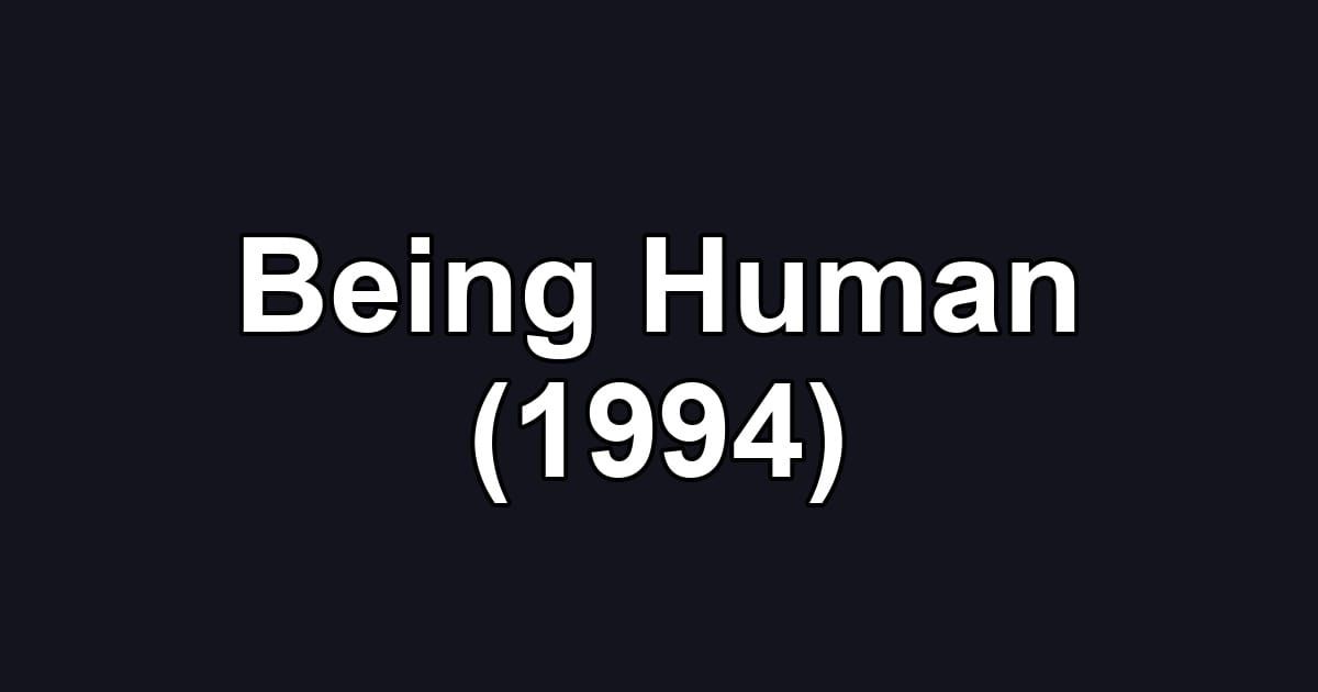 Being Human (1994)