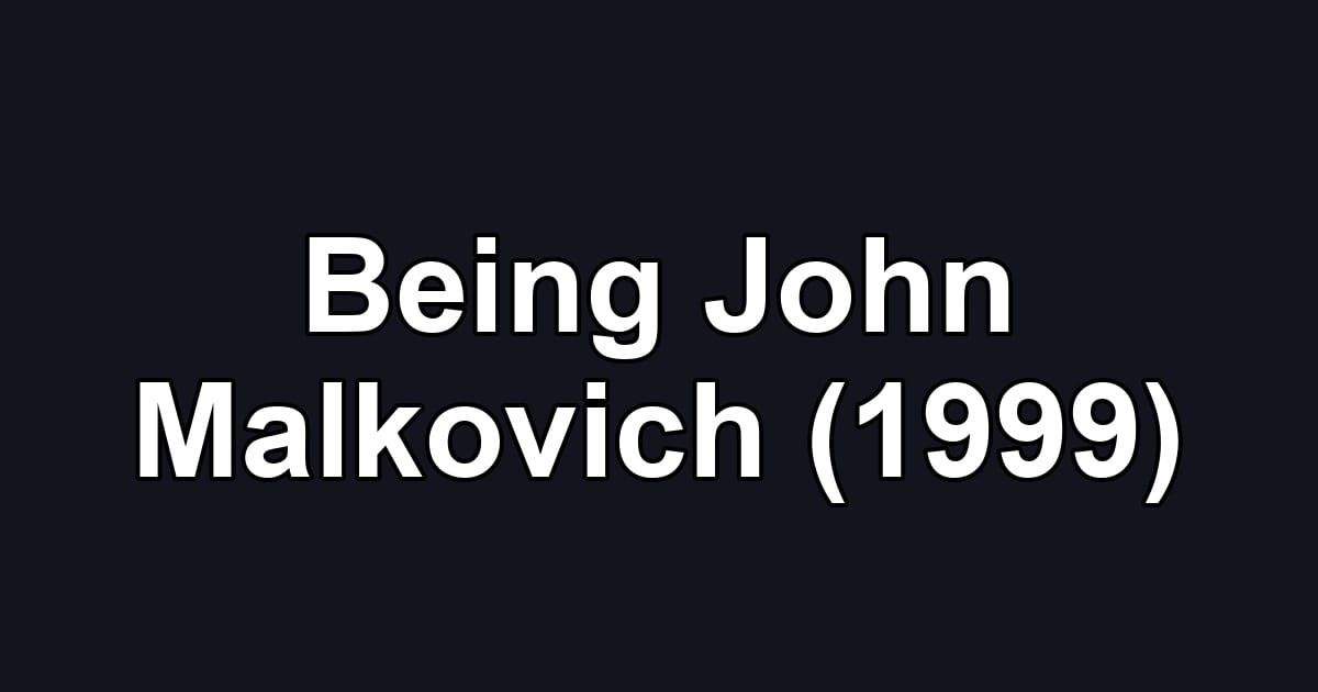 Being John Malkovich (1999)