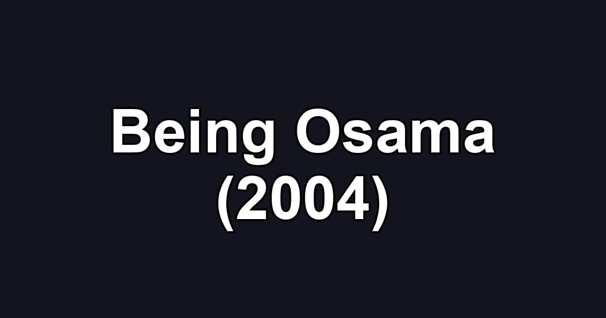 Being Osama (2004)