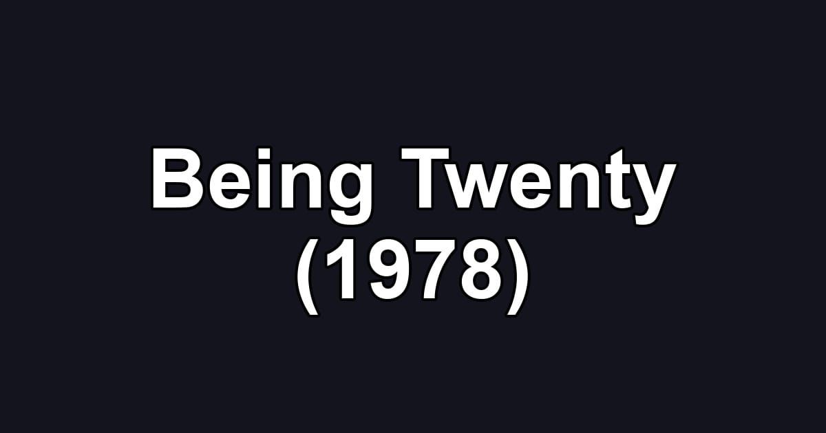 Being Twenty (1978)