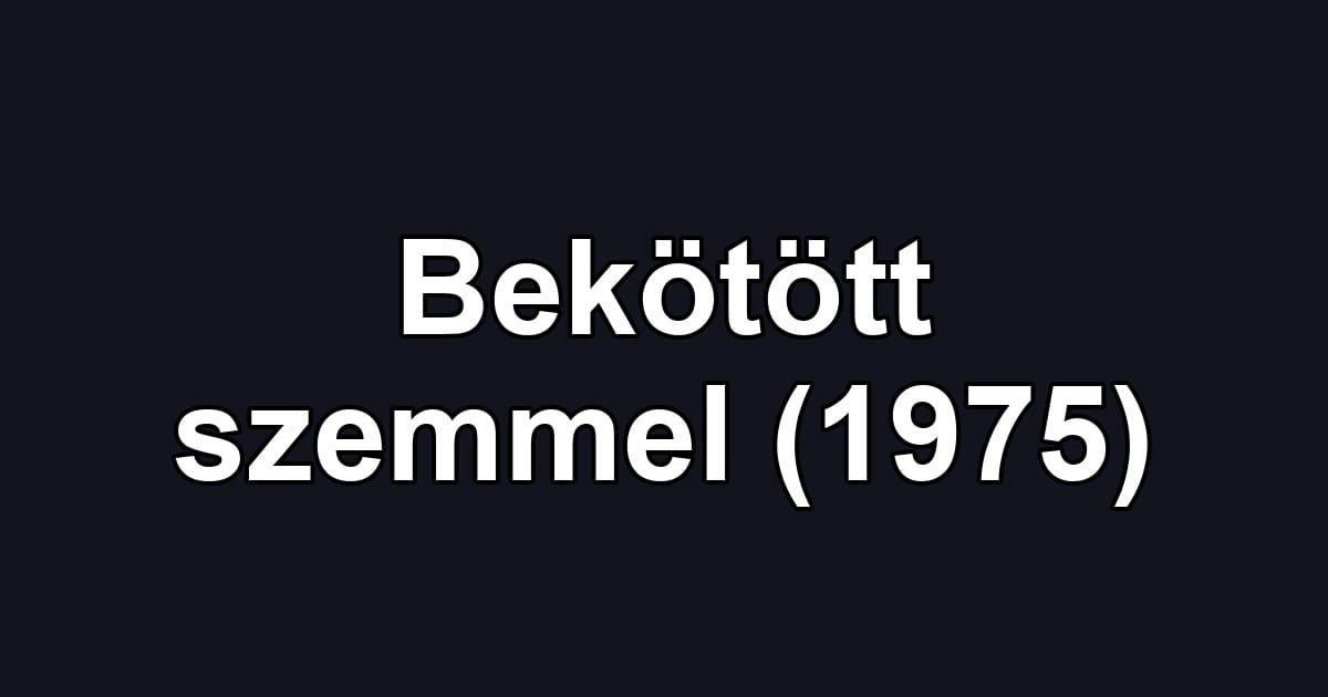 Bekötött szemmel (1975)