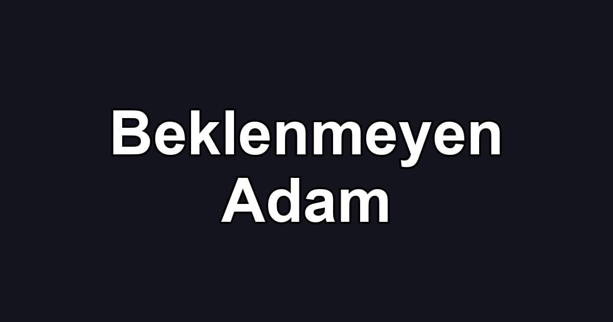 Beklenmeyen Adam