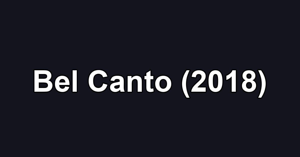Bel Canto (2018)