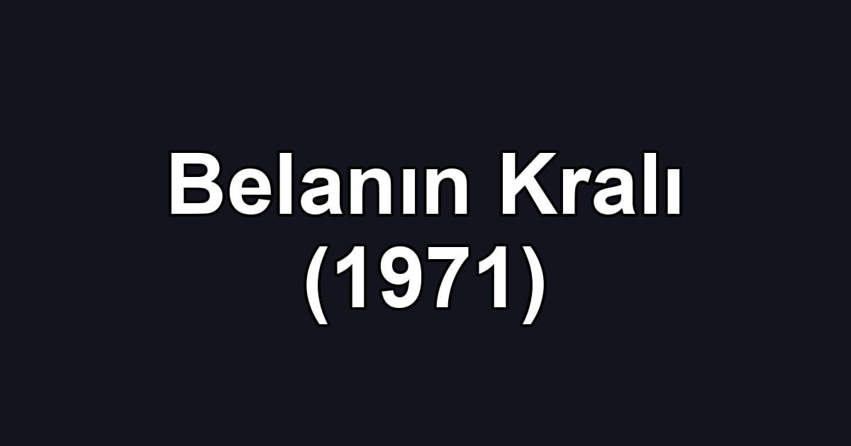 Belanın Kralı (1971)