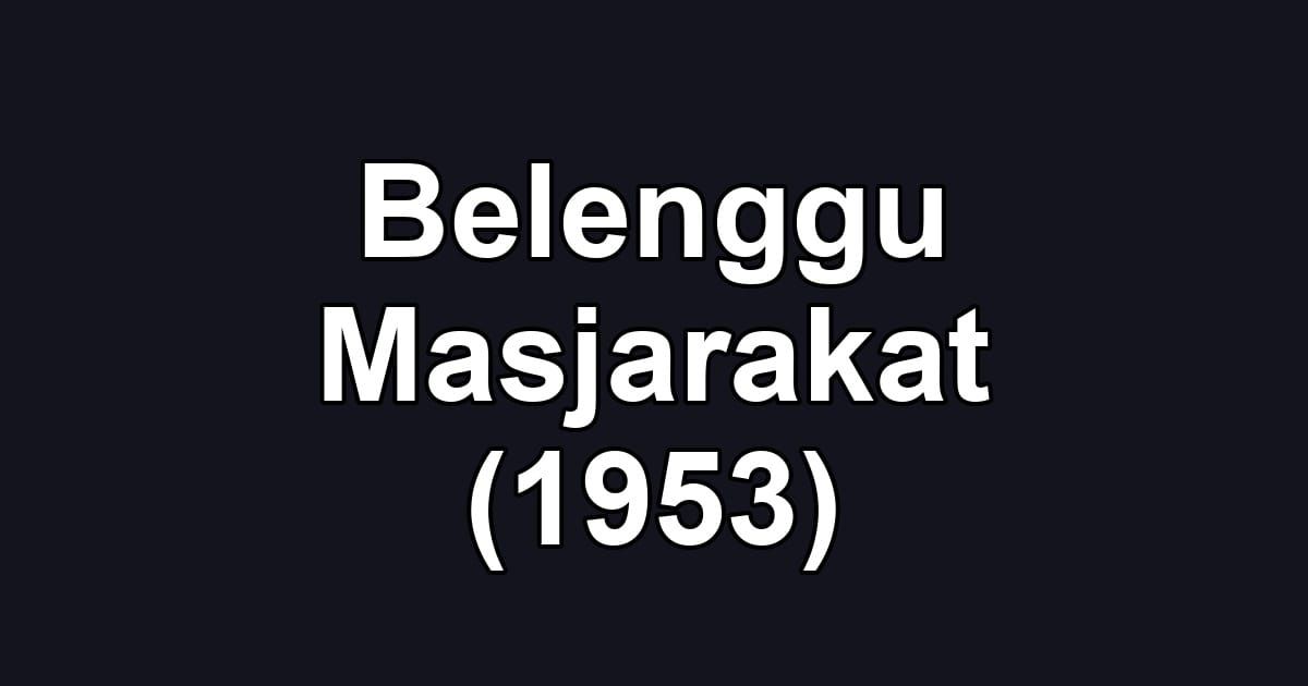 Belenggu Masjarakat (1953)