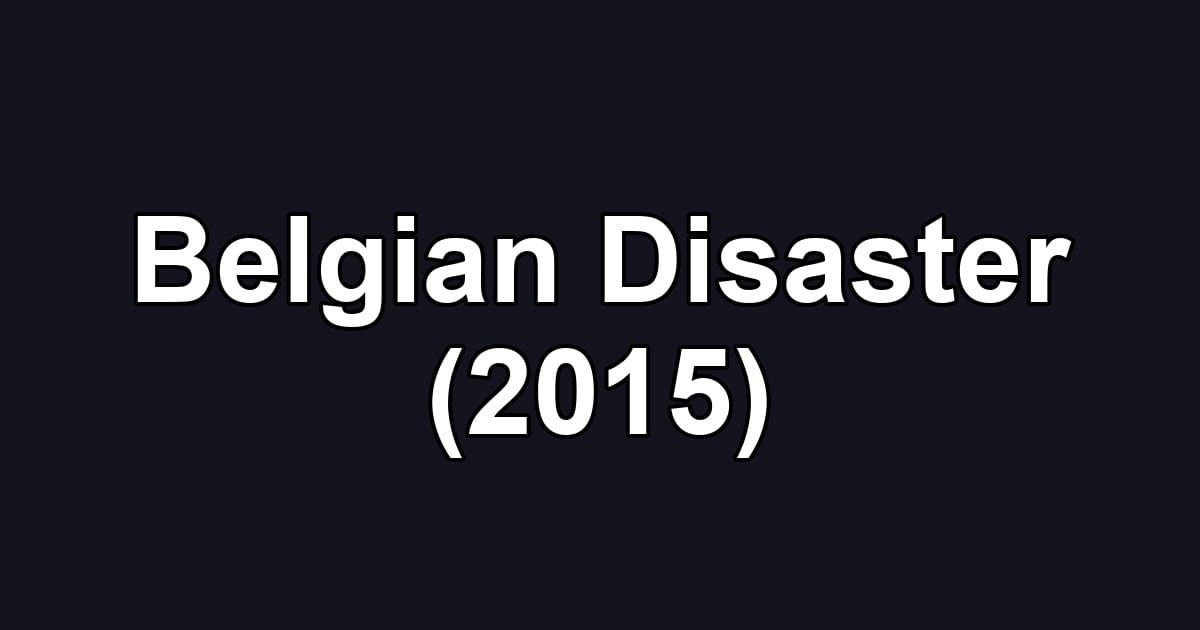 Belgian Disaster (2015)