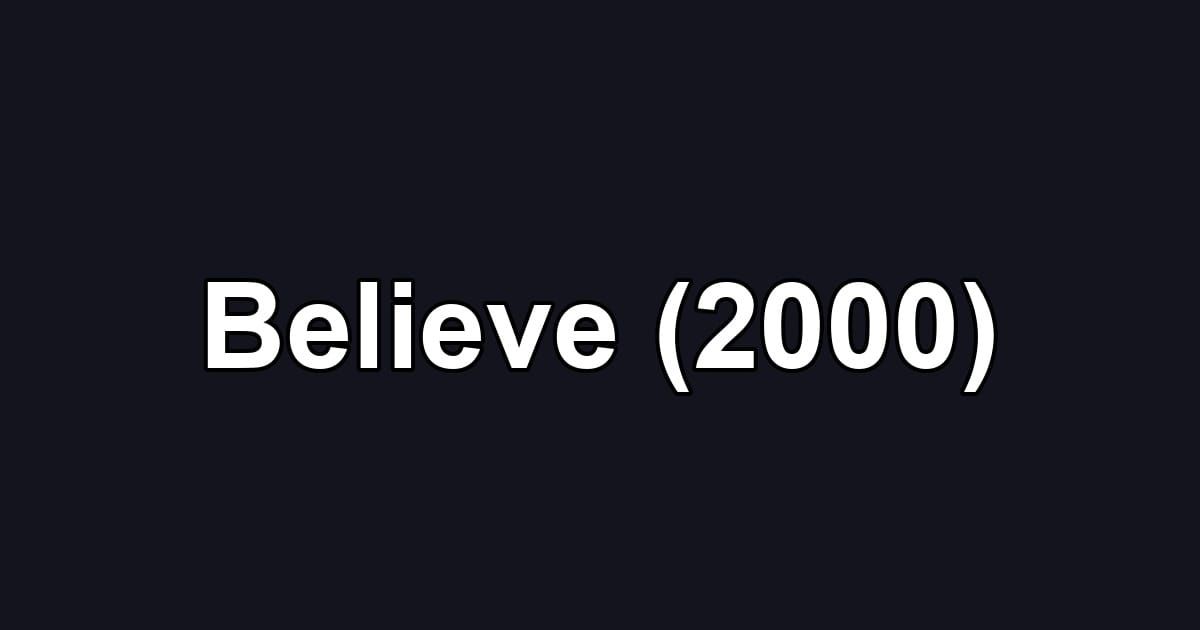Believe (2000)