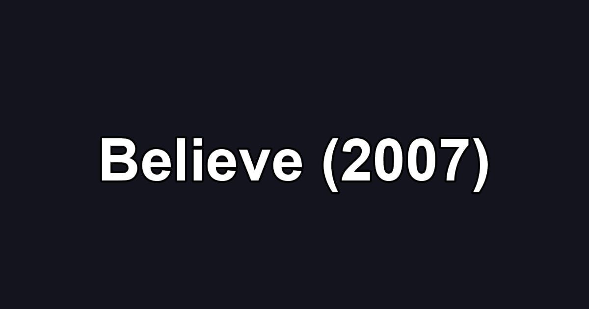 Believe (2007)