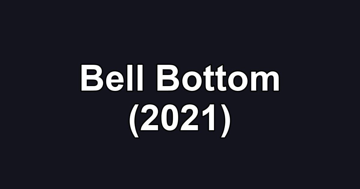 Bell Bottom (2021)