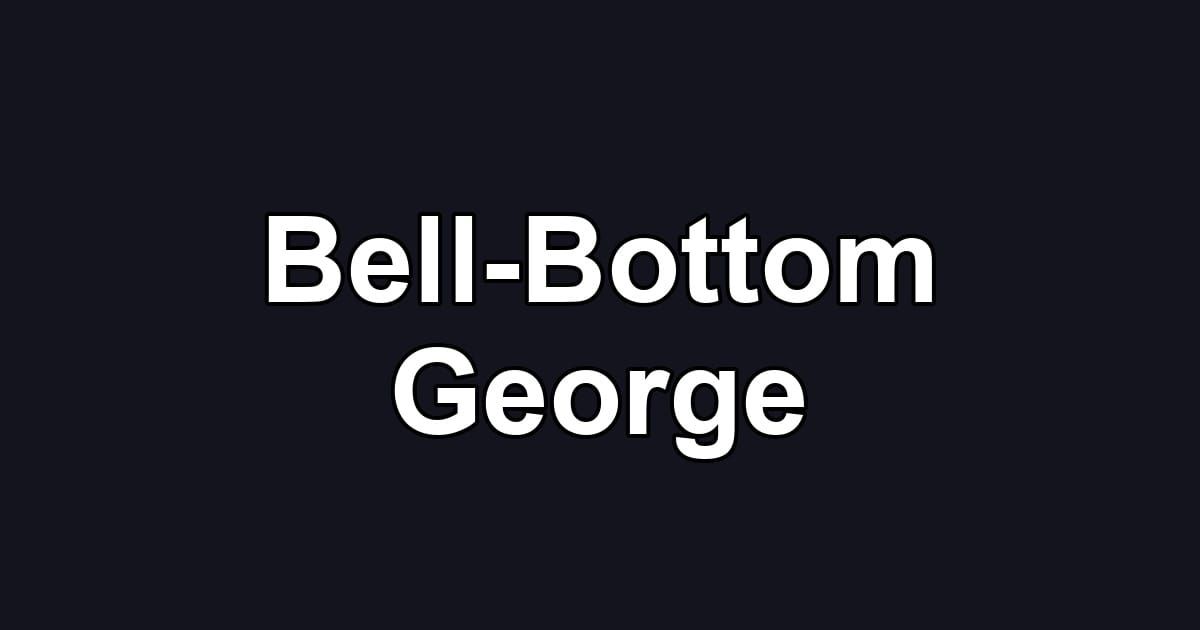 Bell-Bottom George
