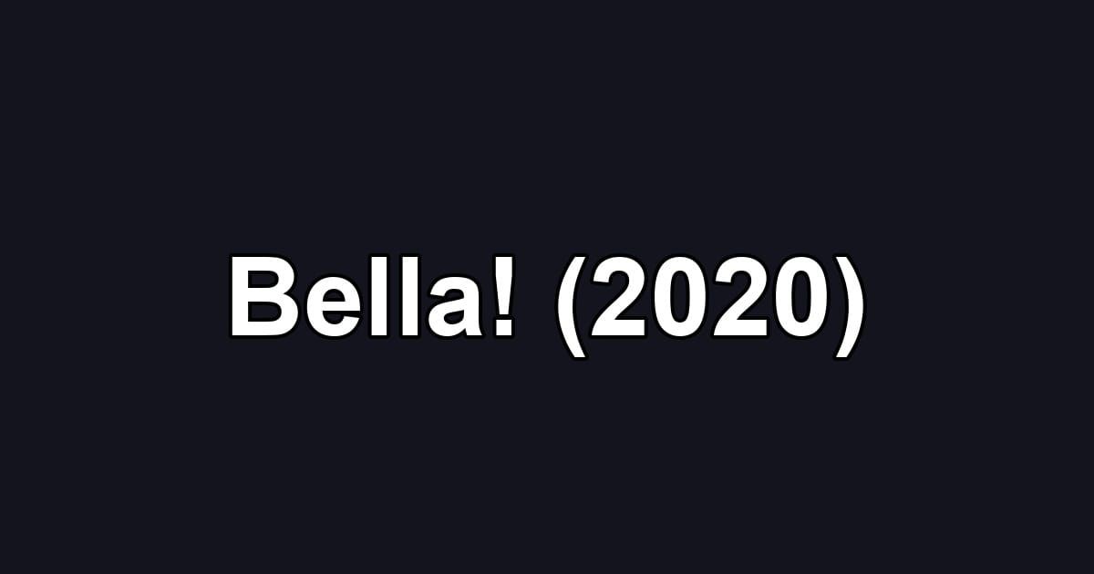 Bella! (2020)