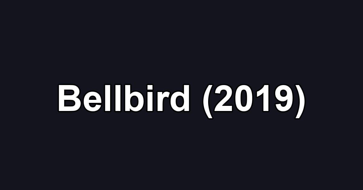 Bellbird (2019)