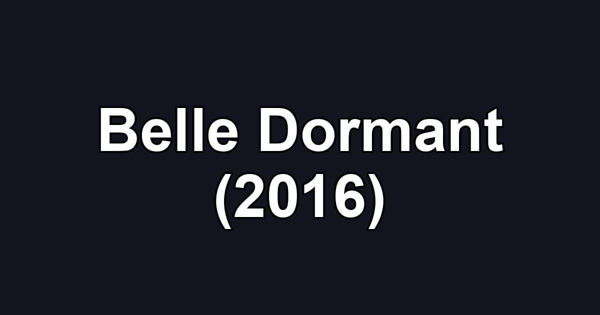 Belle Dormant (2016)