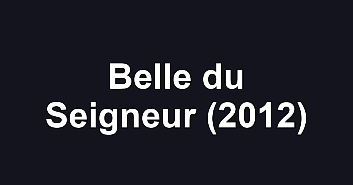 Belle du Seigneur (2012)