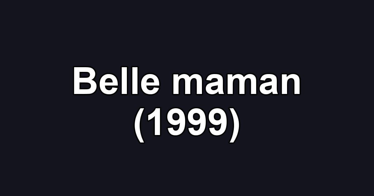 Belle maman (1999)