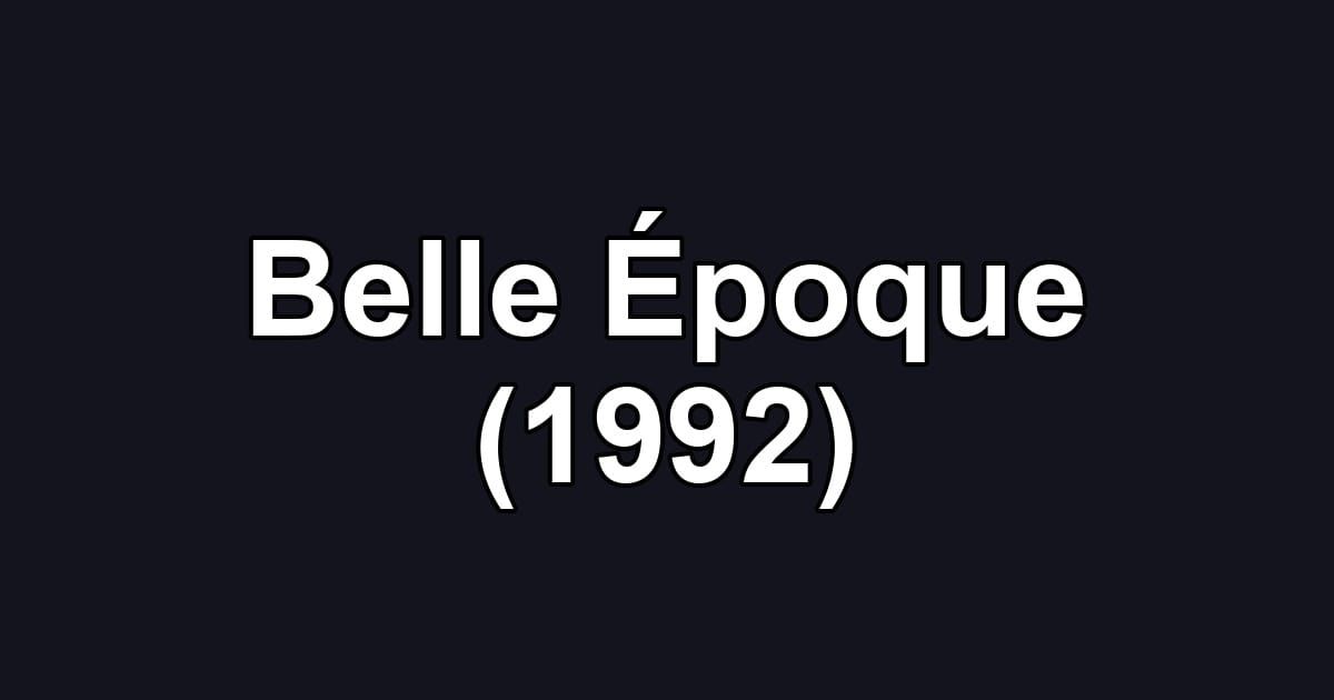 Belle Époque (1992)