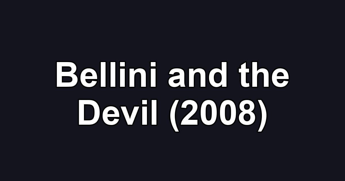 Bellini and the Devil (2008)