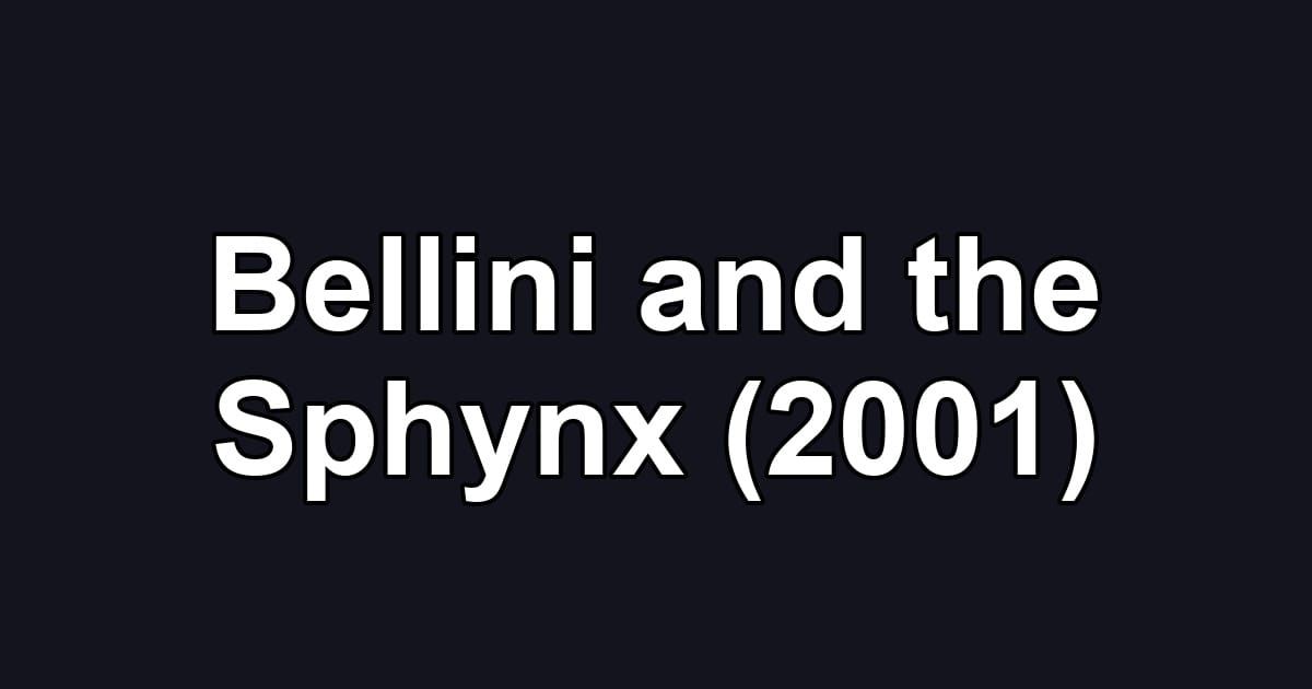 Bellini and the Sphynx (2001)