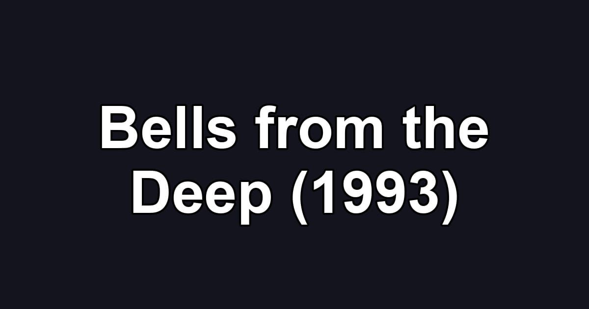Bells from the Deep (1993)