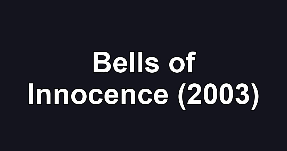 Bells of Innocence (2003)