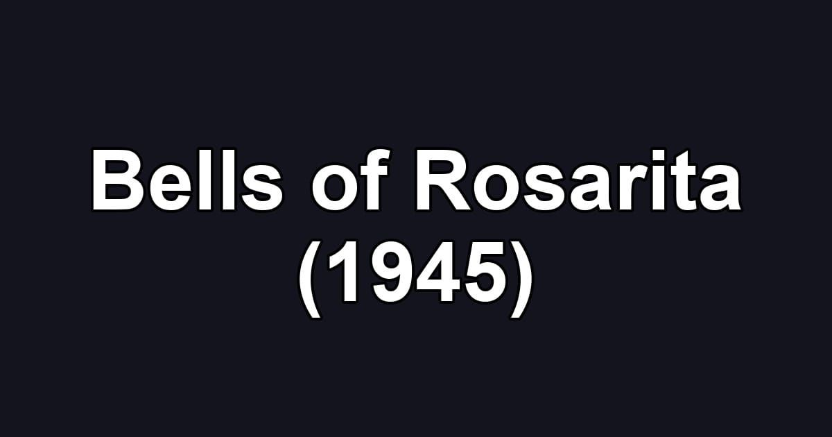 Bells of Rosarita (1945)
