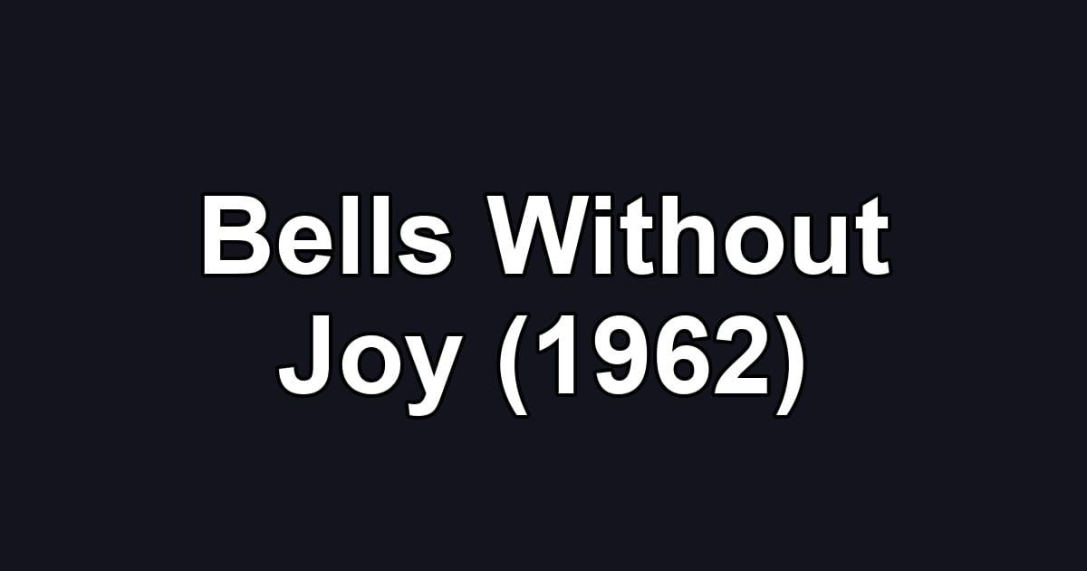 Bells Without Joy (1962)