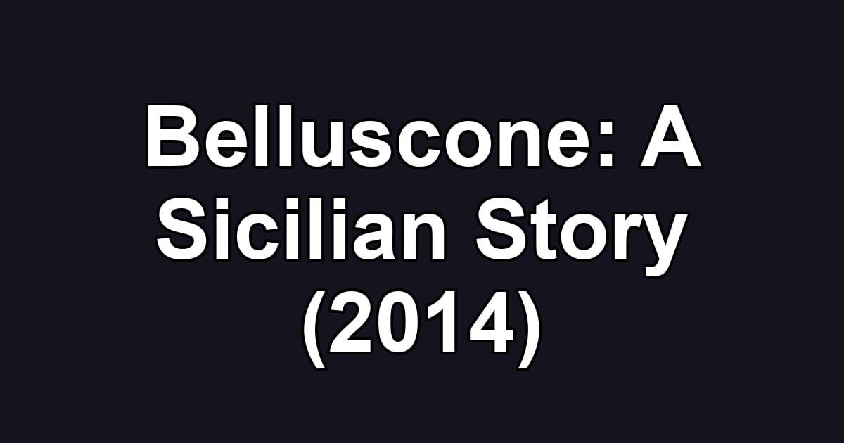 Belluscone: A Sicilian Story (2014)