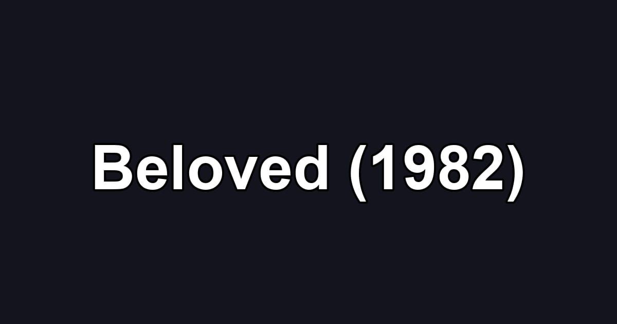 Beloved (1982)