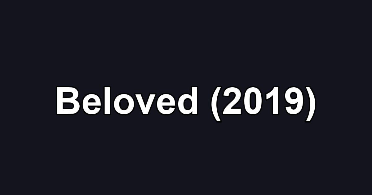 Beloved (2019)
