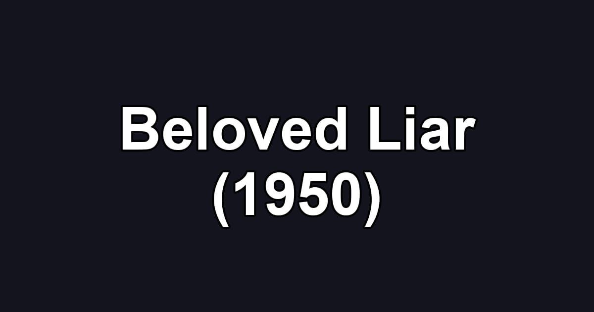 Beloved Liar (1950)