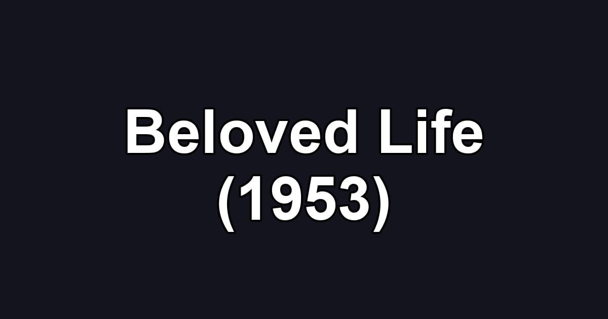 Beloved Life (1953)