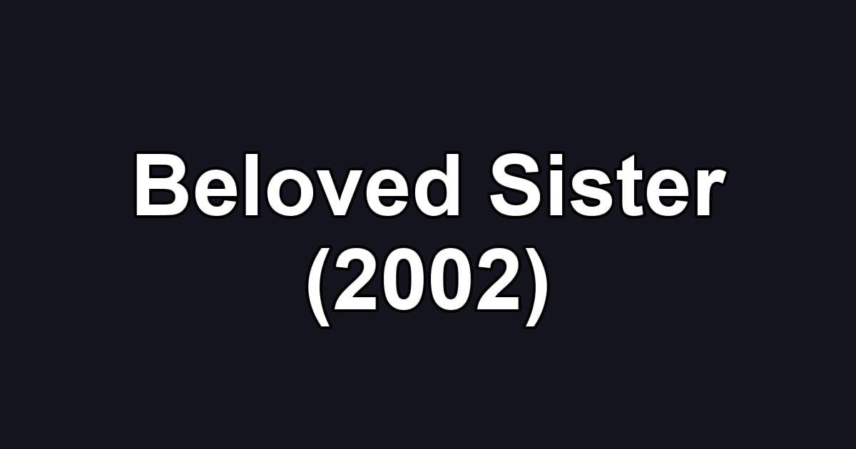 Beloved Sister (2002)