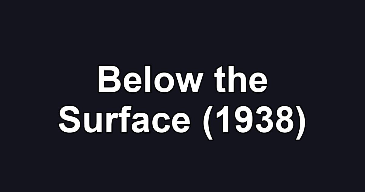 Below the Surface (1938)